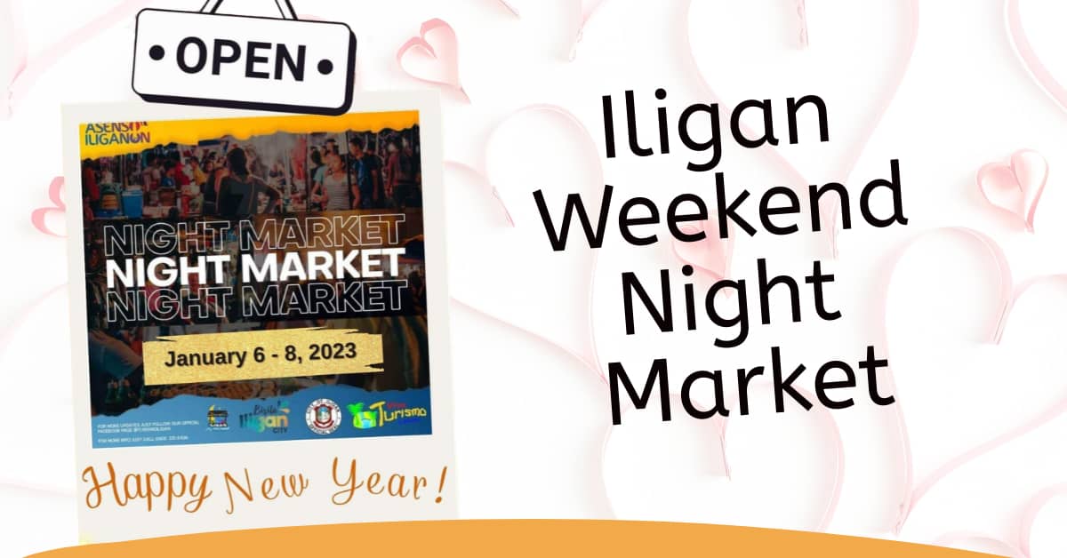 Poster for Iligan Weekend Night Market in Iligan City, January 6-8, 2023, featuring a Happy New Year and an Open sign.